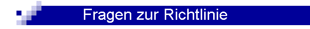 Fragen zur Richtlinie